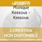 Monique Kessous - Kessous cd musicale