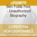 Ben Folds Five - Unauthorized Biography cd