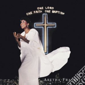 Aretha Franklin - One Lord One Faith One Baptism cd musicale di Aretha Franklin