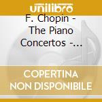 F. Chopin - The Piano Concertos - Michie Koyama cd musicale di F. Chopin