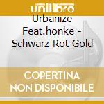 Urbanize Feat.honke - Schwarz Rot Gold cd