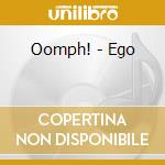 Oomph! - Ego cd musicale di Oomph!