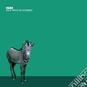 Hum - You'D Prefer An Astronaut cd musicale di Hum