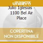 Julio Iglesias - 1100 Bel Air Place cd