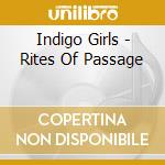 Indigo Girls - Rites Of Passage cd