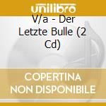 V/a - Der Letzte Bulle (2 Cd) cd