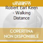 Robert Earl Keen - Walking Distance cd