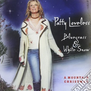 Patty Loveless - Bluegrass & White Snow cd musicale di Patty Loveless