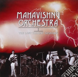 Mahavishnu Orchestra - Lost Trident Sessions cd musicale di Mahavishnu Orchestra