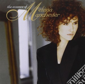Melissa Manchester - The Essence Of  cd musicale di Melissa Manchester