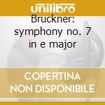 Bruckner: symphony no. 7 in e major cd