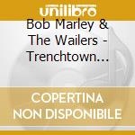 Bob Marley & The Wailers - Trenchtown Days cd musicale di Bob Marley & The Wailers