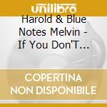 Harold & Blue Notes Melvin - If You Don'T Know Me By Now: Best Of cd musicale di Harold & Blue Notes Melvin