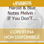 Harold & Blue Notes Melvin - If You Don'T Know Me By Now: Best Of cd