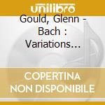 Gould, Glenn - Bach : Variations Goldberg / Cto It (2 Cd) cd
