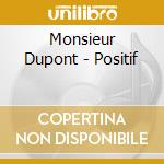 Monsieur Dupont - Positif cd