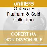 Outlaws - Platinum & Gold Collection cd