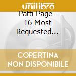Patti Page - 16 Most Requested Songs cd musicale di Patti Page