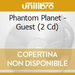 Phantom Planet - Guest (2 Cd) cd