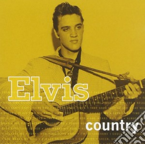 Elvis Presley - Elvis Country cd musicale di Elvis Presley