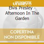 Elvis Presley - Afternoon In The Garden cd