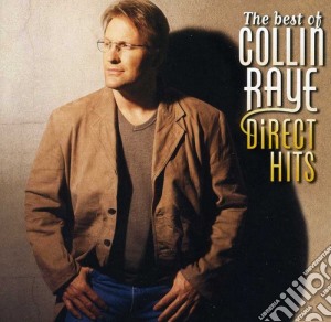 Collin Raye - Direct Hits: The Best Of cd musicale di Collin Raye