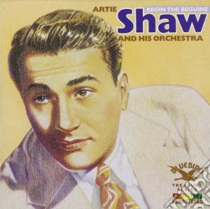 Artie Shaw - Begin The Beguine cd musicale di Artie Shaw