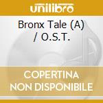 Bronx Tale (A) / O.S.T. cd musicale di Bronx Tale