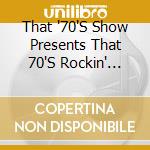 That '70'S Show Presents That 70'S Rockin' Album cd