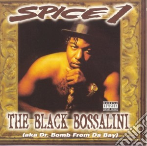 Spice 1 - Black Bossalini (Aka Dr. Bomb cd musicale di Spice 1