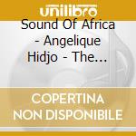 Sound Of Africa - Angelique Hidjo - The Mahotella Queens - Soweto String Quartet ? cd