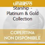 Starship - Platinum & Gold Collection cd