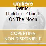 Deitrick Haddon - Church On The Moon cd