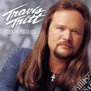 Tritt Travis - Down The Road I Go cd musicale di Tritt Travis