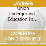 Union Underground - Education In Rebellion