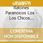 Ratones Paranoicos Los - Los Chicos Quieren Rock cd musicale di Ratones Paranoicos Los