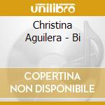 Christina Aguilera - Bi cd musicale di Christina Aguilera