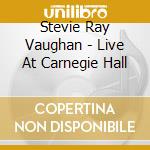 Stevie Ray Vaughan - Live At Carnegie Hall cd