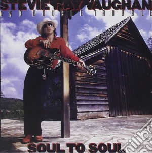 Stevie Ray Vaughan And Double Trouble - Soul To Soul cd musicale di Stevie Ray Vaughan & Double Trouble