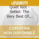 Quiet Riot - Setlist: The Very Best Of Live cd