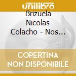 Brizuela Nicolas Colacho - Nos Volvermos A Ver cd
