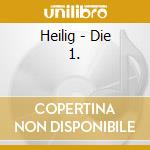 Heilig - Die 1. cd