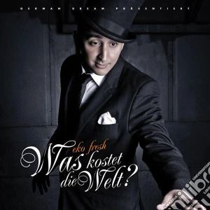 Eko Fresh - Was Kostet Die Welt ? cd musicale di Eko Fresh