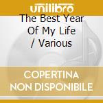 The Best Year Of My Life / Various cd