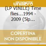 (LP VINILE) Time flies...1994 - 2009 (5lp boxset)