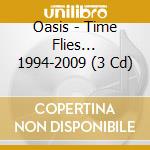 Oasis - Time Flies... 1994-2009 (3 Cd) cd