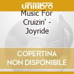 Music For Cruizin' - Joyride
