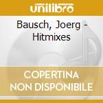 Bausch, Joerg - Hitmixes cd musicale di Bausch, Joerg