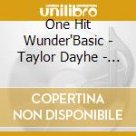 One Hit Wunder'Basic - Taylor Dayhe - The Weather Girls (3 Cd) cd