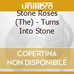 Stone Roses (The) - Turns Into Stone cd